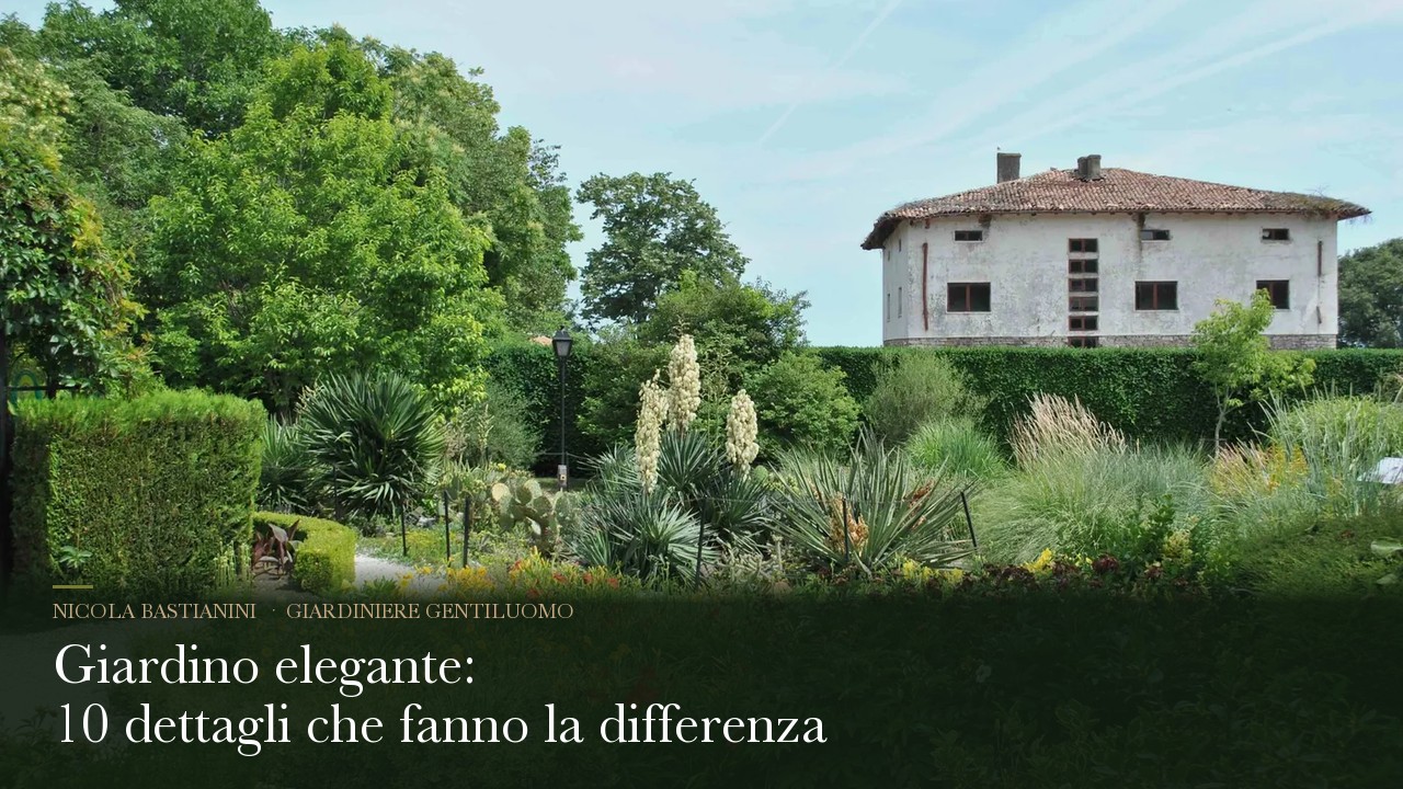 Giardino elegante: 10 dettagli che fanno la differenza