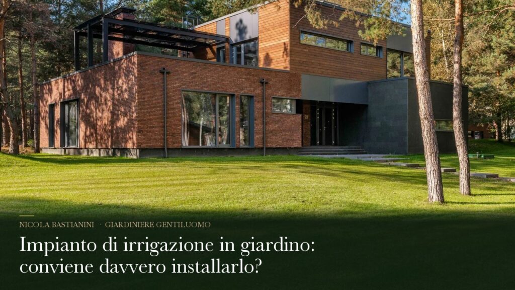 Impianto di irrigazione in giardino: conviene davvero installarlo?
